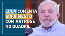 Lula conta que sofre de artrose no quadril e que vai passar por cirurgia em outubro