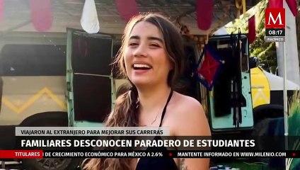 Familiares desconocen paradero de estudiantes mexicanos en Alemania y Canadá