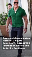 Dwayne Johnson Makes Historic, 7 Figure Donation To SAG-AFTRA Foundation Relief Fund As Strike Continues