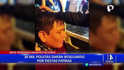 Fiestas Patrias: destinarán 30 mil policías para resguardar calles ante posible movilización