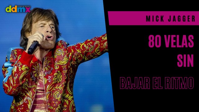 Mick Jagger, 80 velas sin bajar el ritmo