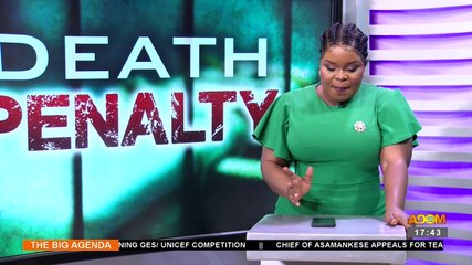 Repeal of Death Sentence: Discussing pros and cons of new law proscribing ''k!lling for k!lling' - The Big Agenda on Adom TV (26-7-23)