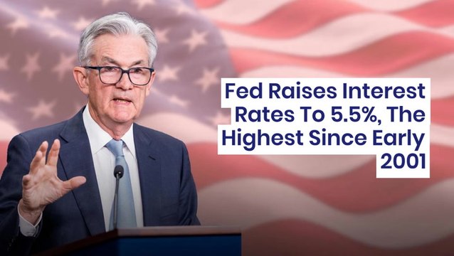 Fed Raises Interest Rates To 5.5%, The Highest Since Early 2001
