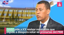 Guido pide a JCE revisar resolución que impide a diáspora votar en primarias del PRM