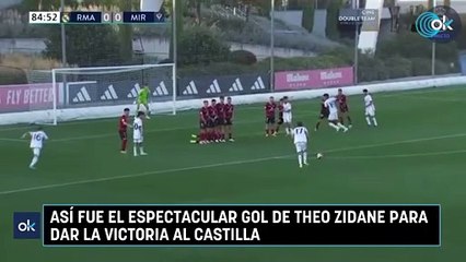Así fue el espectacular gol de Theo Zidane para dar la victoria al Castilla
