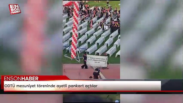 ODTÜ mezuniyet töreninde ayetli pankart açtılar
