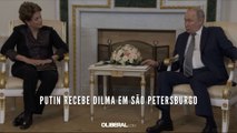 Putin recebe Dilma em São Petersburgo