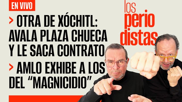 #EnVivo | #LosPeriodistas | Otra de Xóchitl Gálvez: Avala plaza chueca y le saca contrato