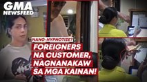 Foreigners na customer, nagnanakaw sa mga kainan! | GMA News Feed
