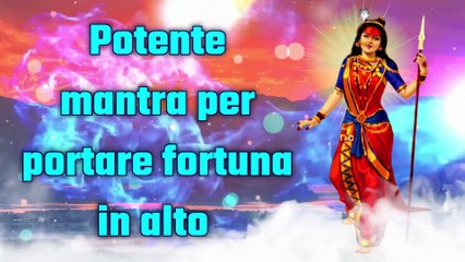Potente mantra per portare fortuna in alto