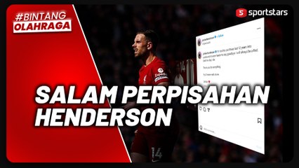 Tinggalkan Liverpool Usai 12 Tahun, Jordan Henderson Berat Ucap Salam Perpisahan