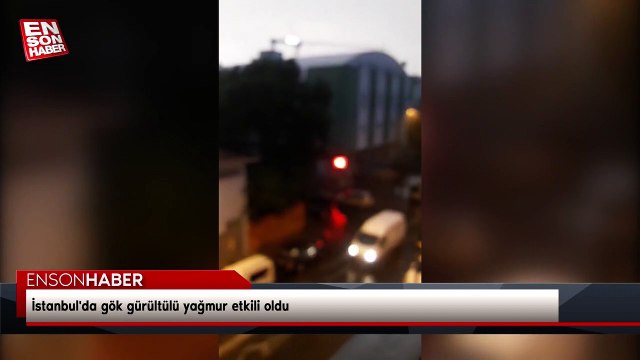 İstanbul'da gök gürültülü yağmur etkili oldu