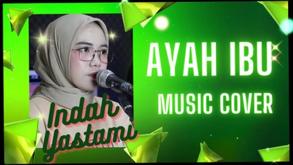 Music Cover "Ayah Ibu - KarnaMereka" Oleh Indah Yastami