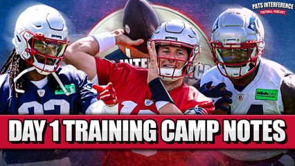 The BIG Patriots story out of training camp and Day 1 practice notes  | Pats Interference