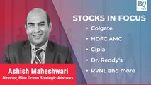 Stocks In Focus: Colgate, HDFC AMC, Cipla, Dr. Reddy's and More | BQ Prime