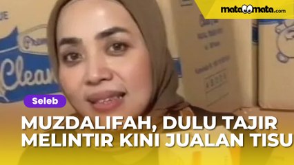 Sumber Penghasilan Muzdalifah, Dulu Tajir Melintir Kini Jualan Tisu