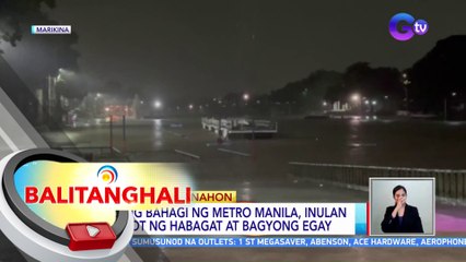 Ilang bahagi ng Metro Manila, inulan dulot ng habagat at Bagyong Egay | BT