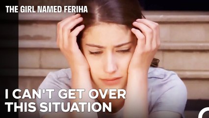 Feriha's Desperate Moments - The Girl Named Feriha