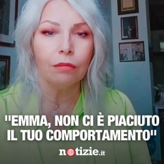 Viviana Bazzani: "Emma, non ci è piaciuto il tuo comportamento"