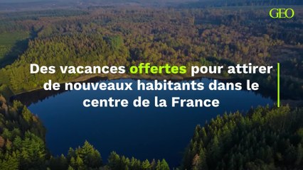 Des vacances offertes dans le centre de la France pour attirer de nouveaux habitants