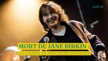 Mort de Jane Birkin : les causes de son décès dévoilées