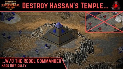 How to Beat C&C Tiberian Sun Nod Mission 4: Destroy Hassan's Temple WITHOUT the Rebel Commander - Hard - HD