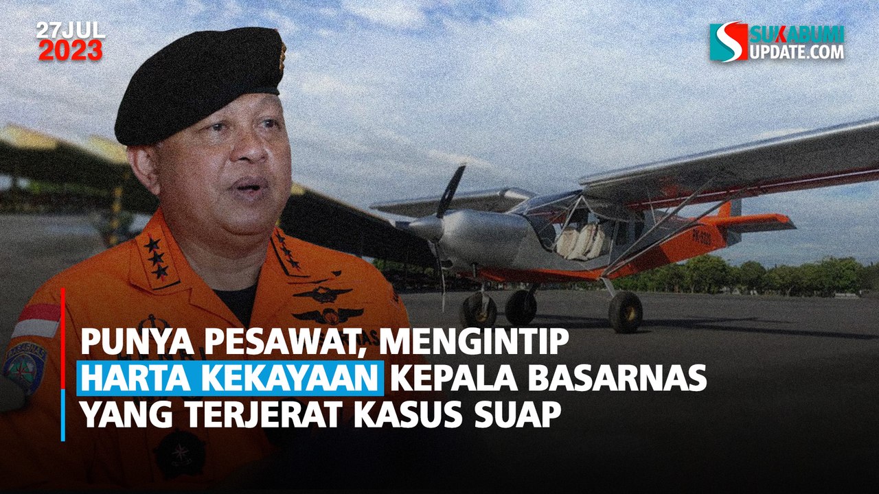 Punya Pesawat, Mengintip Harta Kekayaan Kepala Basarnas yang Terjerat Kasus Suap