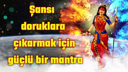 Şansı doruklara çıkarmak için güçlü bir mantra