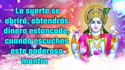 La suerte se abrirá, obtendrás dinero estancado, cuando escuches este poderoso mantra
