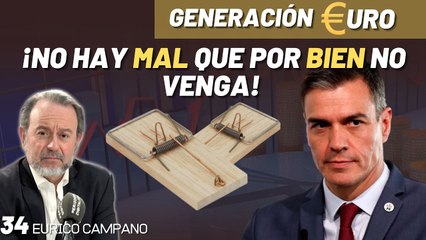 Generación Euro #34: ¡Sánchez se comerá todas las trampas económicas que le dejó a Feijóo!