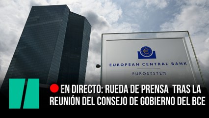 En directo: Rueda de prensa posterior a la reunión del Consejo de Gobierno del BCE, vídeo en streaming