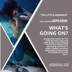 | IKENNA IKE | “THE LITTLE MERMAID” GONE WOKE: THE CONTROVERSY EXPLAINED (PART 1) (@IKENNAIKE)