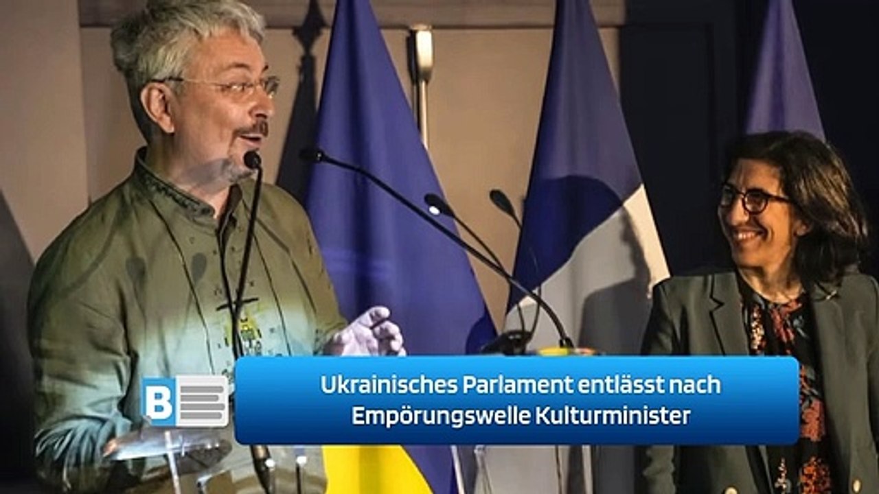 Ukrainisches Parlament entlässt nach Empörungswelle Kulturminister