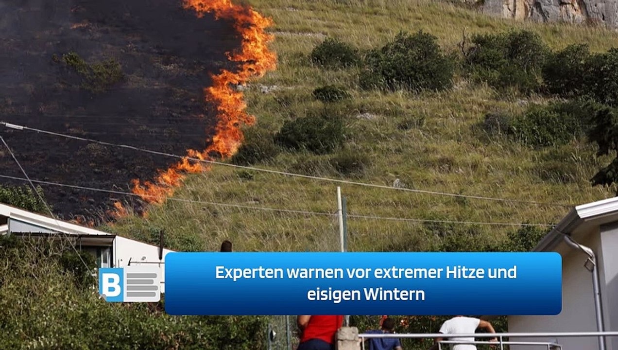 Experten warnen vor extremer Hitze und eisigen Wintern