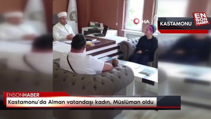 Kastamonu’da Alman vatandaşı kadın, Müslüman oldu