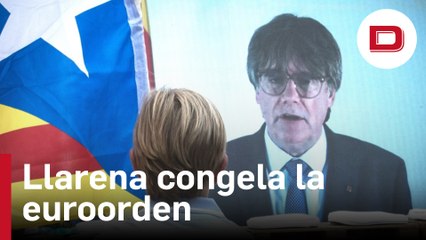 El juez Llarena congela la euroorden sobre Puigdemont hasta que se pronuncie la Justicia europea
