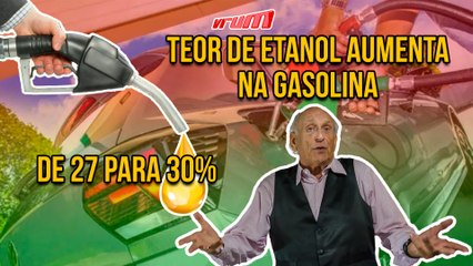 Mais etanol na gasolina, de 27 para 30% - é prejuízo!