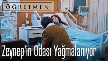 Zeynep'in odası yağmalanıyor - Öğretmen