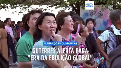 Planeta Terra chegou à "era da ebulição global", alerta ONU