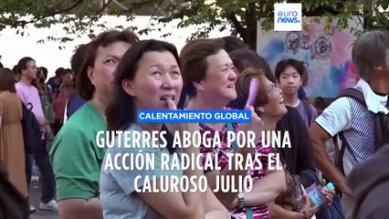 "La era del calentamiento global ha terminado, empieza la era de la ebullición global", dice la ONU