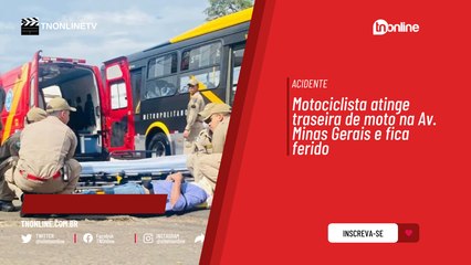 Motociclista atinge traseira de moto na Av. Minas Gerais e fica ferido