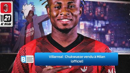 Villarreal : Chukwueze vendu à Milan (officiel)