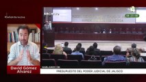 Presupuesto del Poder Judicial de Jalisco: David Gómez Álvarez