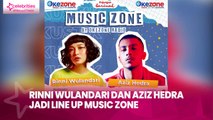 Rinni Wulandari dan Aziz Hedra Jadi Line Up Music Zone