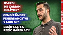 Icardi, Rebic, Cengiz Ünder, Batshuayi - Yağız Sabuncuoğlu'ndan Son Dakika Transfer Haberleri