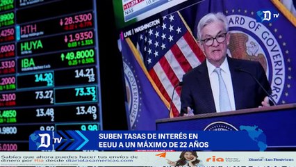 Suben tasas de interés en EEUU a un máximo de 22 años | El Diario en 90 segundos