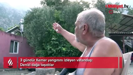3 gündür Kemer yangınını izleyen vatandaş: Denizi dağa taşıdılar