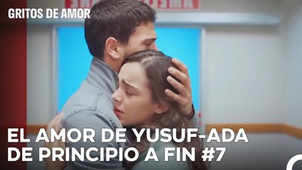 El Amor De Yusuf-Ada De Principio A Fin (7ª Parte) - Gritos de Amor