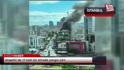 Ataşehir’de 17 katlı bir binada yangın çıktı