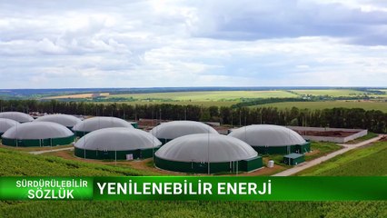 SÜRDÜRÜLEBİLİR SÖZLÜK - YENİLENEBİLİR ENERJİ